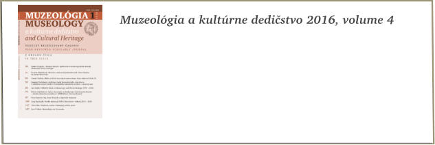 Muzeolgia a kultrne dedistvo 2016, volume 4