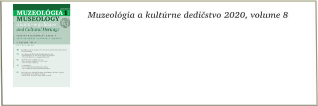 Muzeolgia a kultrne dedistvo 2020, volume 8
