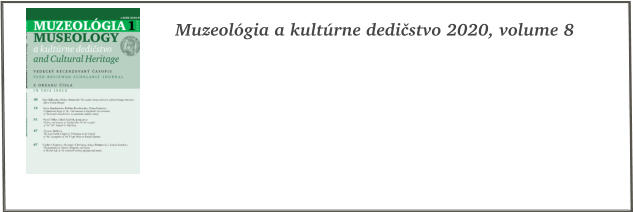 Muzeolgia a kultrne dedistvo 2020, volume 8