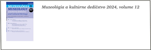 Muzeolgia a kultrne dedistvo 2024, volume 12